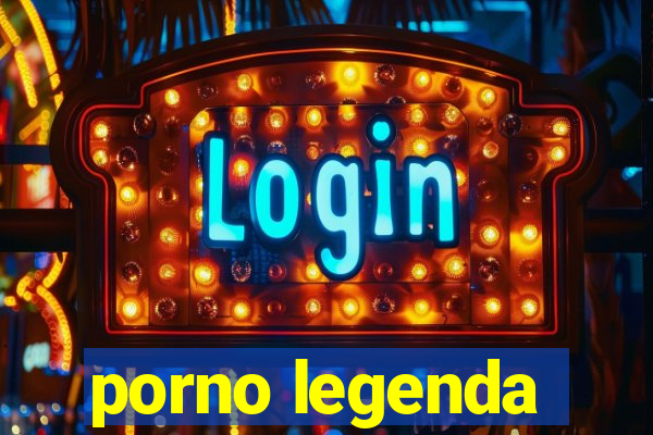 porno legenda